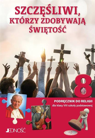 Religia SP 8 Szczęśliwi, którzy zdobywają... podr.