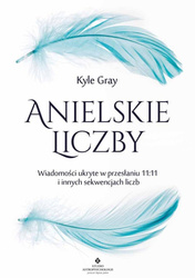 Anielskie liczby. Wiadomości ukryte w przesłaniu..