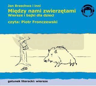 Między nami zwierzętami. Wiersze Audio CD