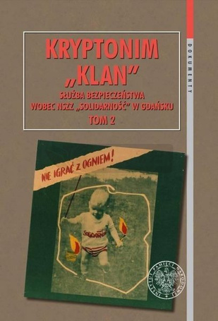 Kryptonim Klan. Służba Bezpieczeństwa wobec.. T.2