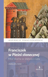 Franciszek w Pieśni słonecznej. Moc ducha..