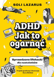 ADHD. Jak to ogarnąć