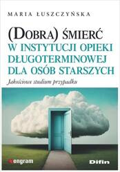 (Dobra) śmierć w instytucji opieki...