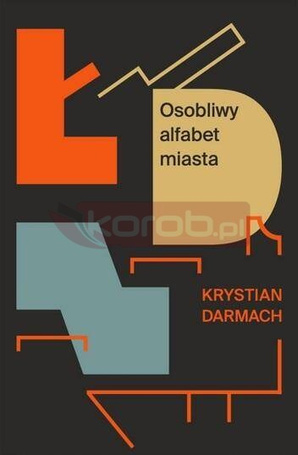 Łódź.Osobliwy alfabet miasta