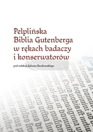 Pelplińska Biblia Gutenberga w rękach badaczy...