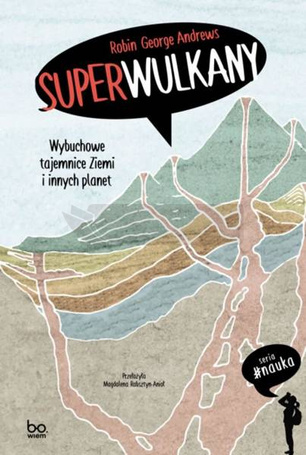 Superwulkany. Wybuchowe tajemnice Ziemi