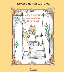 Czy znacie Wiewiórka Frolika?