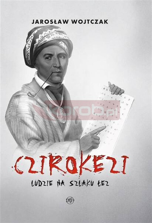 Czirokezi. Ludzie na Szlaku Łez