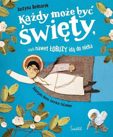 Każdy może być święty, czyli nawet łobuzy idą do..
