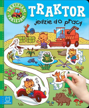 Naklejam - odklejam. Traktor jedzie do pracy