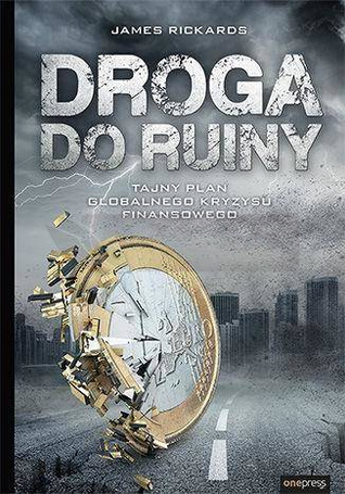 Droga do ruiny. Tajny plan globalnego kryzysu...