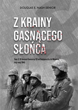 Z krainy gasnącego słońca T.3 IV Korpus Pancerny..