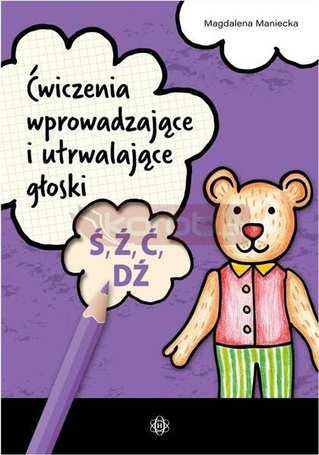 Ćwiczenia wprowadzające i utrwalające głoski Ś, Ź