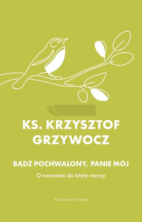 Bądź pochwalony, Panie mój