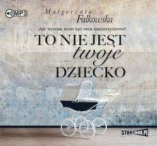 To nie jest twoje dziecko audiobook