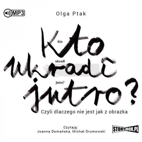 Kto ukradł jutro? Czyli dlaczego... audiobook