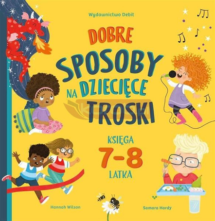 Dobre sposoby na dziecięce troski 7-8 lat