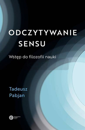 Odczytywanie sensu. Wstęp do filozofii nauki
