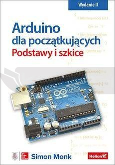 Arduino dla początkujących. Podstawy i szkice w.2