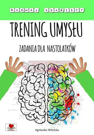 Trening umysłu. Zadania dla nastolatków