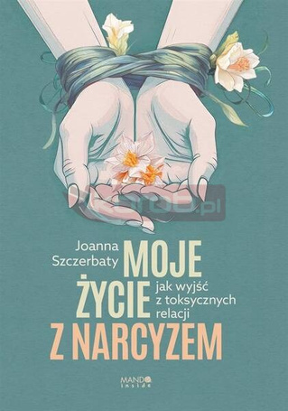 Moje życie z narcyzem
