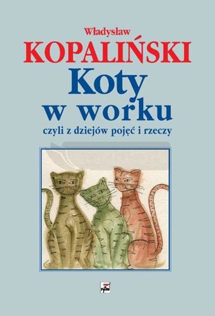 Koty w worku, czyli z dziejów pojęć... w.2021