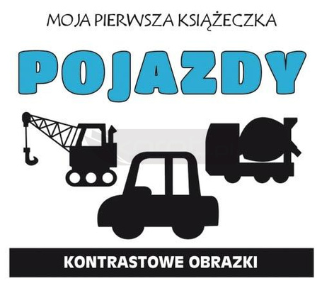 Moja pierwsza książeczka. Pojazdy. Kontrastowa