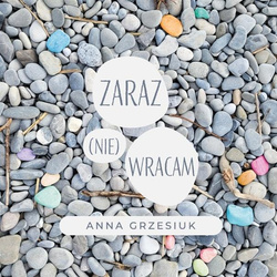 Zaraz (nie) wracam