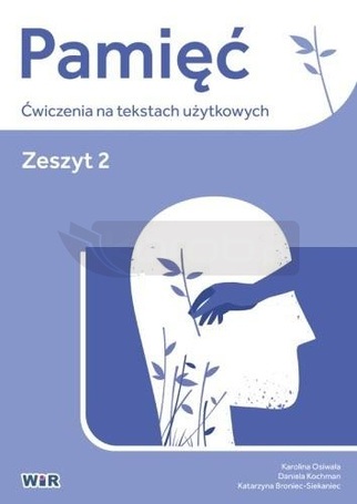 Pamięć. Ćwiczenia na tekstach użytkowych. Zeszyt 2