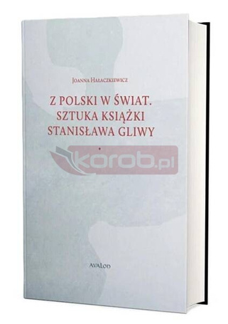 Z Polski w świat. Sztuka książki Stanisława Gliwy