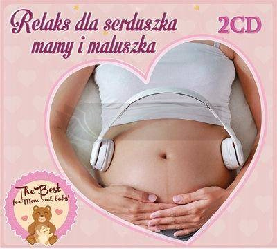 Relaks dla serduszka mamy i maluszka 2 CD