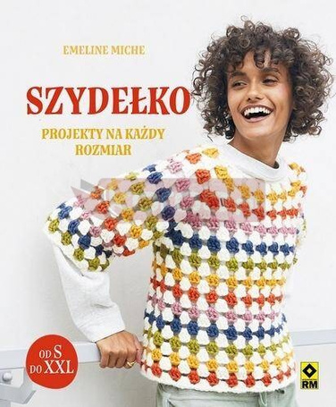 Szydełko. Projekty na każdy rozmiar