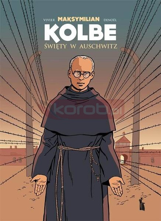 Maksymilian Kolbe. Święty w Auschwitz w.2