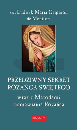 Przedziwny sekret Różańca Świętego