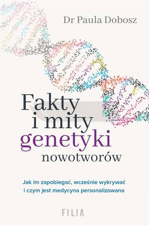 Fakty i mity genetyki nowotworów