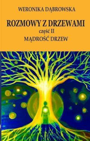 Rozmowy z drzewami cz.II Mądrość drzew