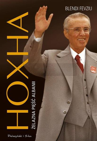 Hoxha. Żelazna pięść Albanii