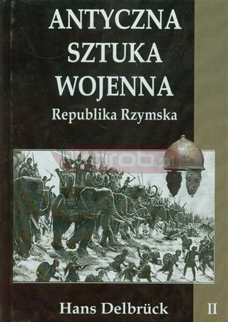 Antyczna sztuka wojenna. Tom 2. Republika...