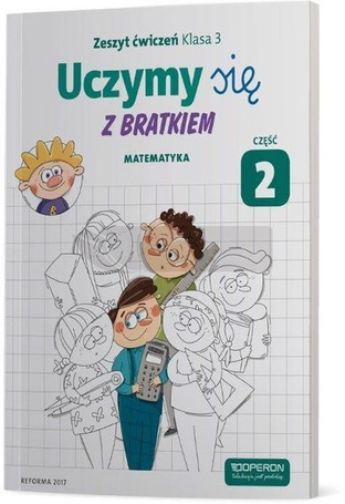Uczymy się z Bratkiem 3 Matematyka ćw. cz.2 OPERON