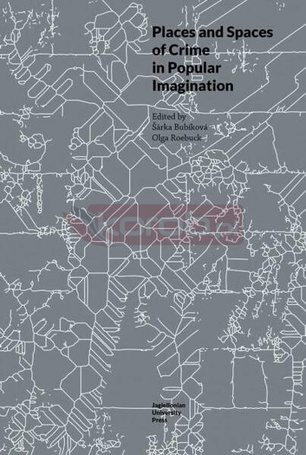 Places and Spaces of Crime in Popular Imagination
