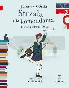 Strzała dla komendanta. Historia sprzed 100 lat.