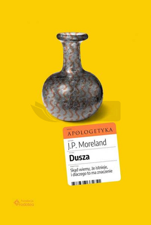 Dusza. Skąd wiemy, że istnieje, i dlaczego ...