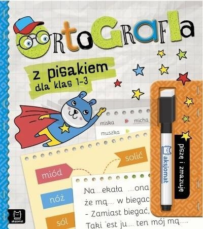 Ortografia z pisakiem dla kl. 1-3. Piszę i zmazuję