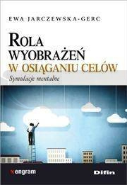 Rola wyobrażeń w osiąganiu celów. Symulacje mental