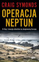 Operacja Neptun. D-Day i inwazja Aliantów na...