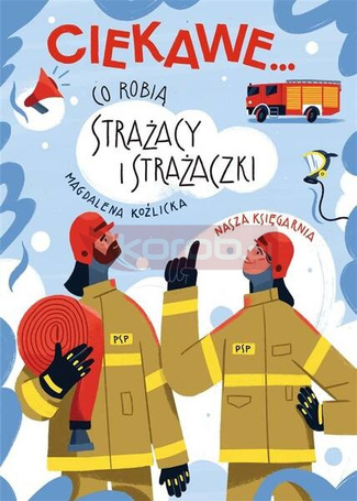 Co robią strażacy i strażaczki