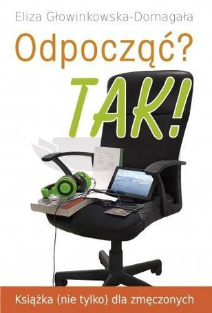 Odpocząć? TAK! Książka (nie tylko) dla zmęczonych