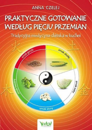 Praktyczne gotowanie według Pięciu Przemian