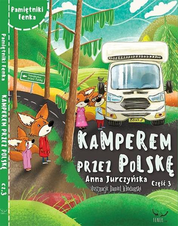 Pamiętniki Fenka. Kamperem przez Polskę cz.3