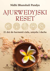 Ajurwedyjski reset. 21 dni do harmonii ciała...